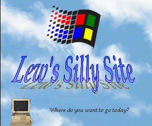 Lew's Silly Site